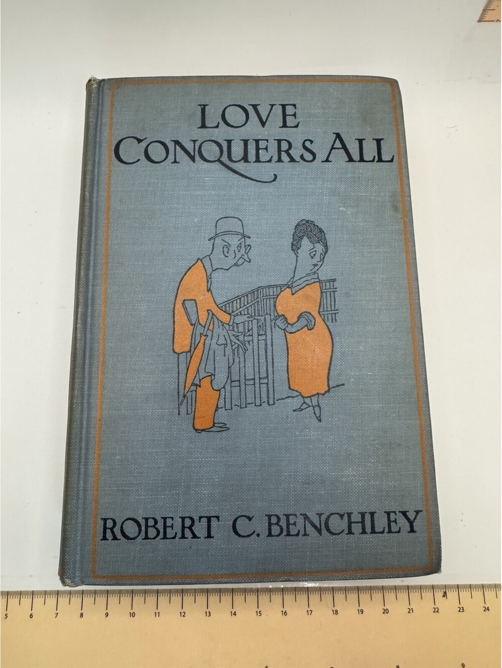 Robert C. Benchley Love Conquers All Hardcover 1922 Garden City New York
